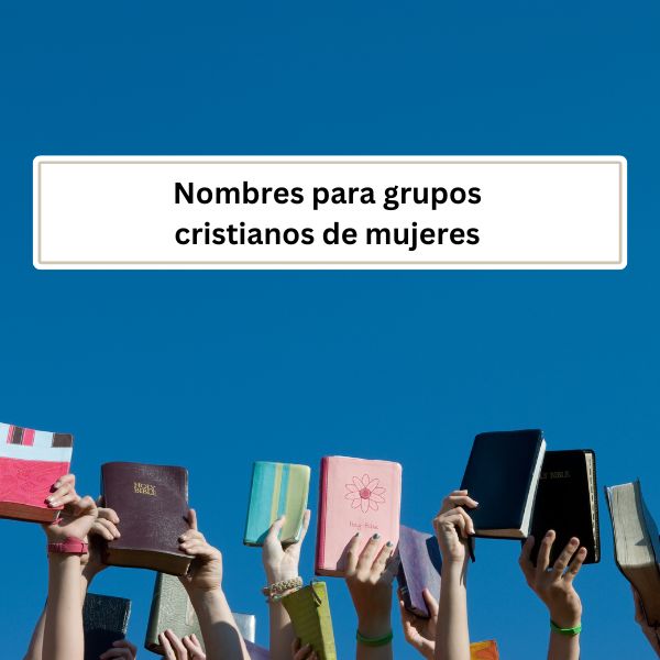 Nombres para grupos cristianos de mujeres